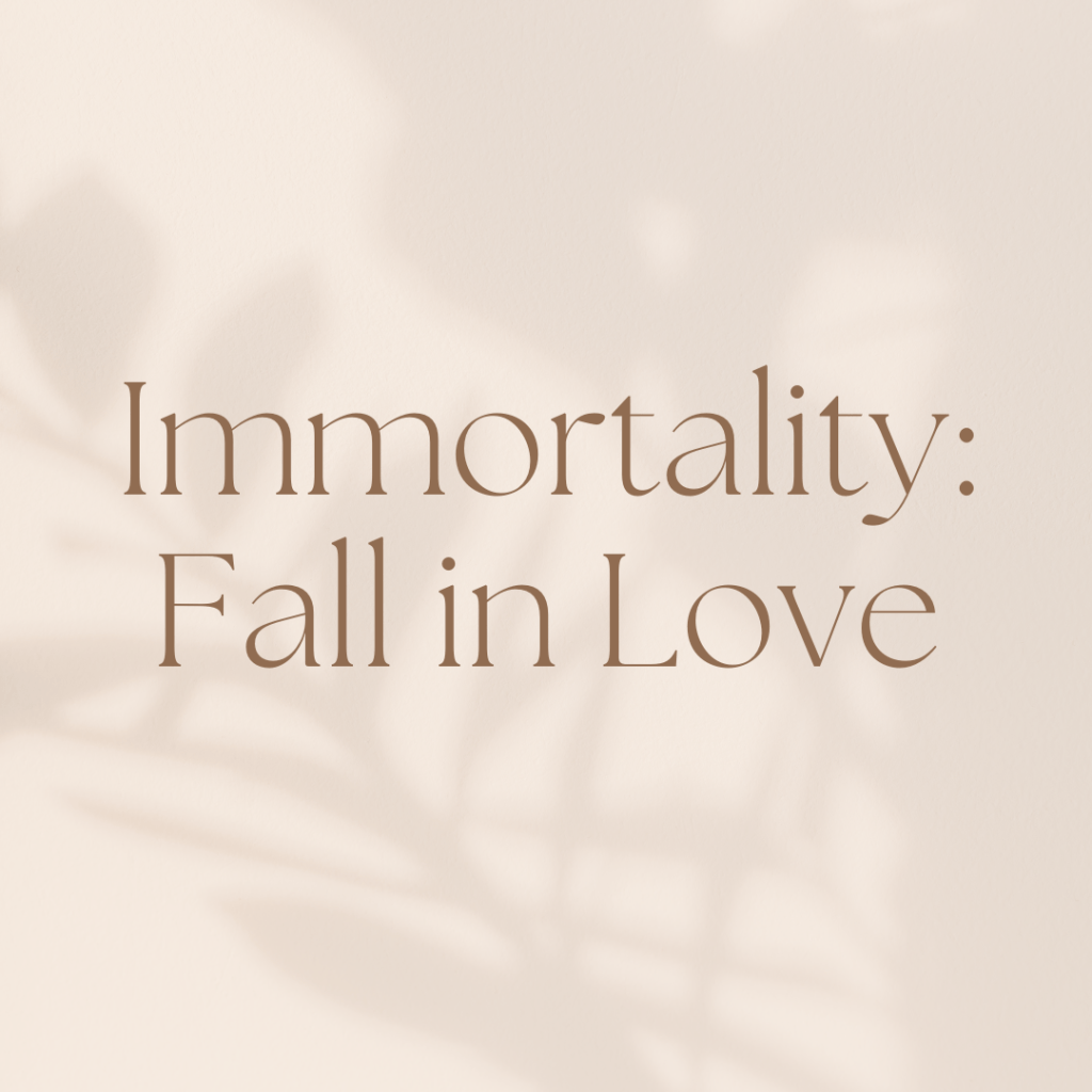 Immortality: Fall in&nbsp;Love