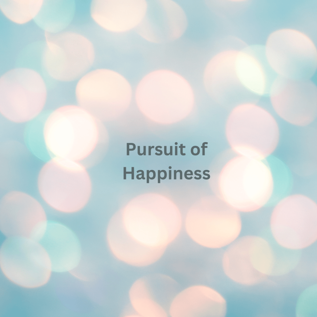 Pursuit of Happiness
