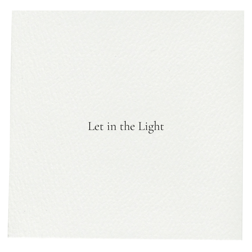 Let in the&nbsp;Light